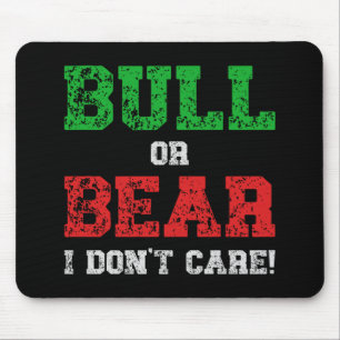 Bull or Bear I Don't Care Grunge Mouse Pad