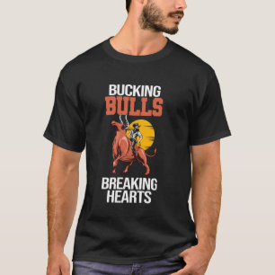 Bull Rider Breaking Hearts Bull Riding T-Shirt