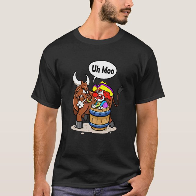Bull Rider Bullfighter Bull Vs Rodeo Clown Bullrid T-Shirt (Front)