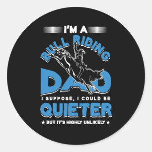 Bull Riding Dad Fathers Day Rodeo Cowboy Gift Classic Round Sticker