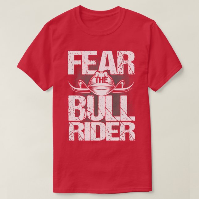 Bull Riding Fear The Bull Rider Bull Rider  T-Shirt (Design Front)