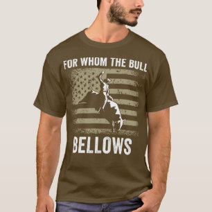 Bull Riding Rodeo Funny For Whom the Bull Bellows  T-Shirt