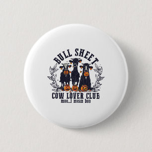 Bull Sheet Cow Lover Club Moo I Mean Hoo Cow Ghost 6 Cm Round Badge