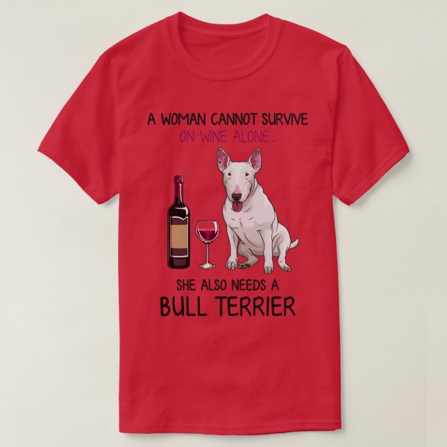 Bull Terrier and wine Funny dog T-Shirt (Design Front)