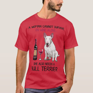 Bull Terrier and wine Funny dog T-Shirt