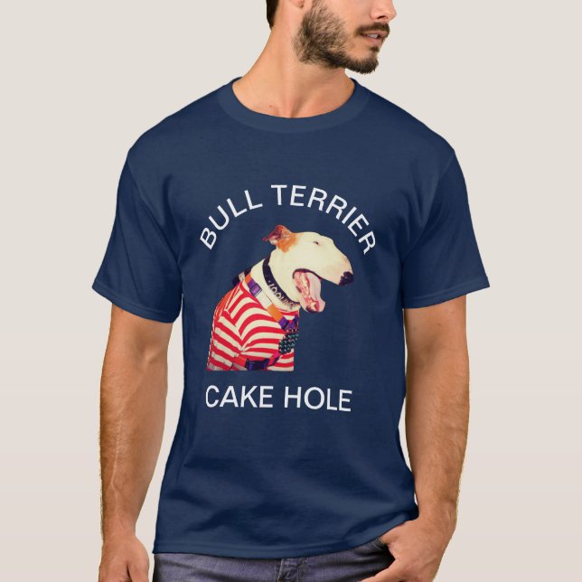 BULL TERRIER CAKE HOLE T-Shirt (Front)