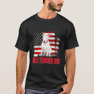 Bull Terrier Dad American Flag 4th Of July Dog T-Shirt