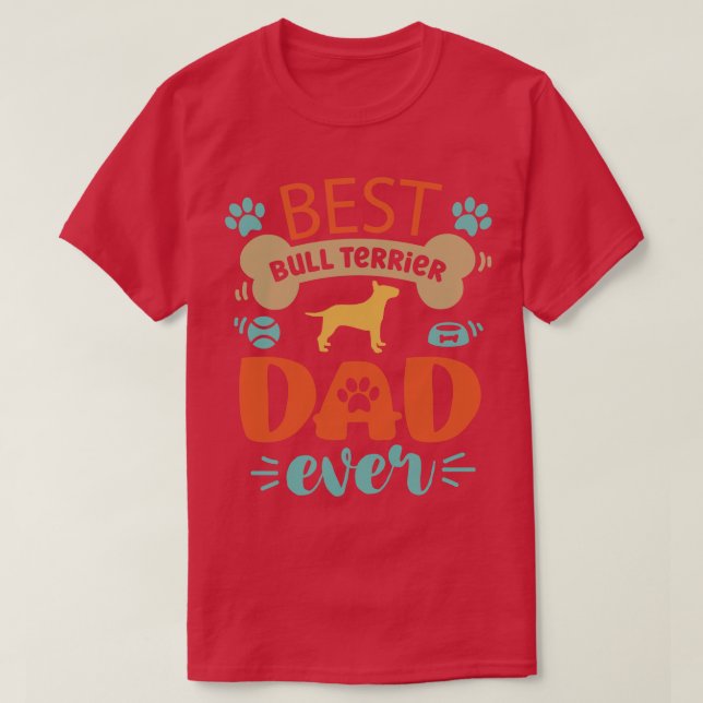 Bull Terrier Dog Dad T-Shirt (Design Front)