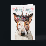 Bull Terrier Dog Queen for a Day Funny Birthday Card<br><div class="desc">This birthday card featuring a watercolor illustration of a bull terrier dog wearing a crown and pink-rimmed glasses. The dog is looking directly at the viewer with a serious expression. The card has a white background with the words "You are hereby crowned Queen for a Day" written in a whimsical...</div>