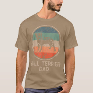 Bull Terrier Dog Vintage Bull Terrier Dad T-Shirt