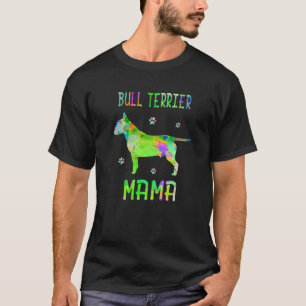 Bull Terrier Mama Colorful Dog Mom Lover T-Shirt