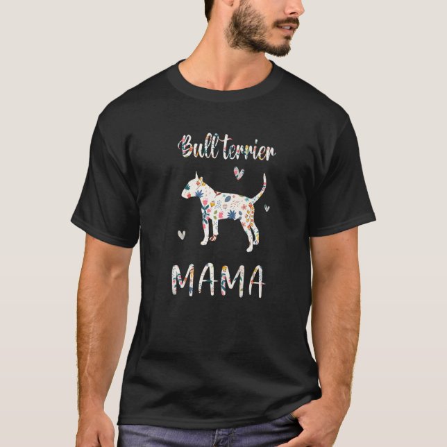 Bull Terrier Mama Floral Dog Mum Love T-Shirt (Front)