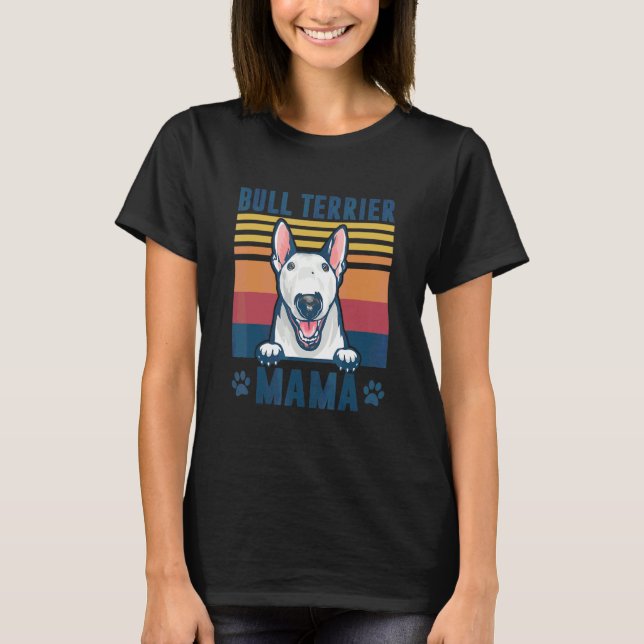 Bull Terrier Mama Mother Retro  Dog Mum 1 T-Shirt (Front)