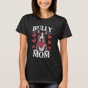 Bull Terrier Mum, Dog Bully Mama T-Shirt