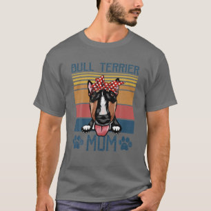 Bull Terrier Mum Vintage Bull Terrier Mama Dog Lov T-Shirt