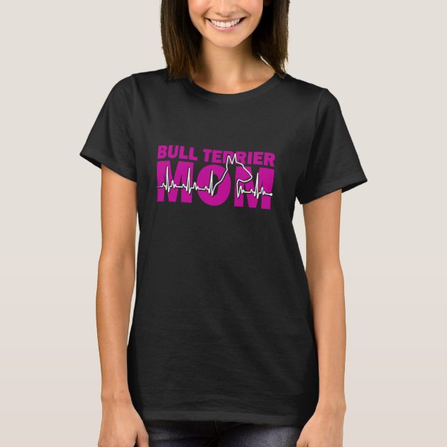Bull Terrier T-shirt Bull Terrier Mum Tee Hoodie (Front)