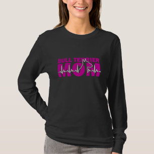 Bull Terrier T-shirt Bull Terrier Mum Tee Hoodie