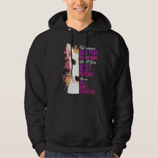 Bull Terriers Are A Girls Best Friend Dog Mama Mum Hoodie