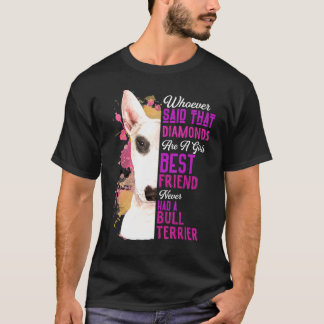 Bull Terriers Are A Girls Best Friend Dog Mama Mum T-Shirt