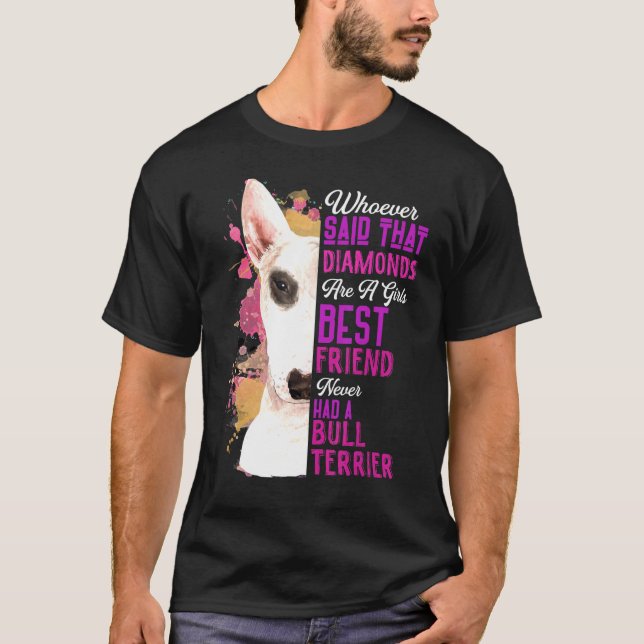 Bull Terriers Are A Girls Best Friend Dog Mama Mum T-Shirt (Front)