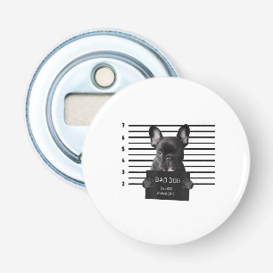Bulldog Bad Dog Jail Frenchie Dog Mum Lover Bottle Opener