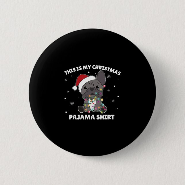 Bulldog Christmas This Is My Christmas Pajama  6 Cm Round Badge (Front)