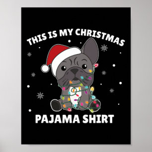 Bulldog Christmas This Is My Christmas Pajama Poster