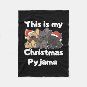 Bulldog Christmas This Is My Christmas Pyjamas Fleece Blanket