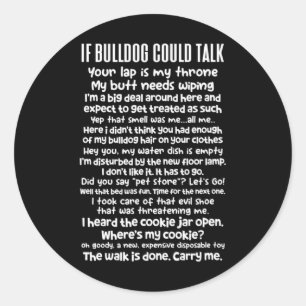 Bulldog Could Talk Bulldog Lover Bulldog Owner Classic Round Sticker