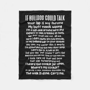Bulldog Could Talk Bulldog Lover Bulldog Owner Fleece Blanket
