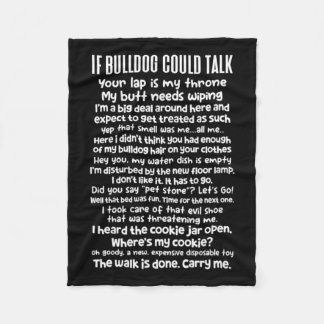 Bulldog Could Talk Bulldog Lover Bulldog Owner  Fleece Blanket