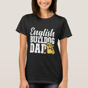 Bulldog Dad Dog Lover Fun English Bulldog Owner  T-Shirt