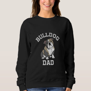 Bulldog Dad Funny English Bulldog Dog Owner for Me Sweatshirt