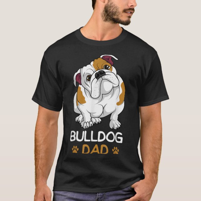 Bulldog Dad Funny English Bulldog Dog Owner For Me T-Shirt (Front)