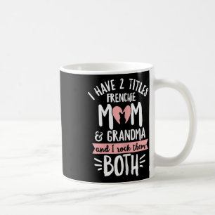 Bulldog Design For Your Frenchie Grandma  Coffee Mug