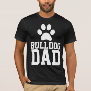 BULLDOG DOG DAD T-SHIRTS