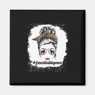 Bulldog Dog Mum Bleached Messy Bun Leopard Women Magnet