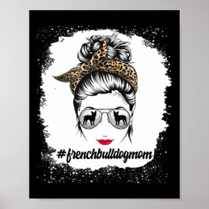 Bulldog Dog Mum Bleached Messy Bun Leopard Women Poster