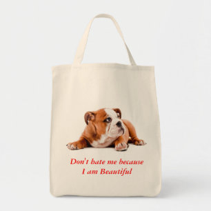 Bulldog Don't Hate Me..I am Beautiful Grocery Tote Bag