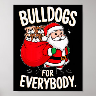Bulldog For Everybody Funny Santa Christmas 1 Poster