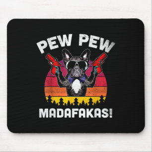 Bulldog Frenchie Pew Pew Pew Madafakas Crazy Pew  Mouse Mat