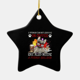 Bulldog Gift Coffee She Also Need French Bulldog Ceramic Tree Decoration
