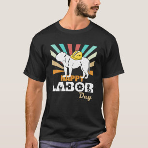 Bulldog Happy Labour Day Retro Labour Men Women T-Shirt