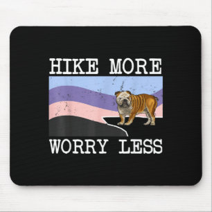 Bulldog hike more worry less graphic hiking mouse mat