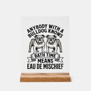 Bulldog Humour Shirt Funny Bath Time Dog Quote Des Acrylic Sign