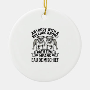 Bulldog Humour Shirt Funny Bath Time Dog Quote Des Ceramic Tree Decoration