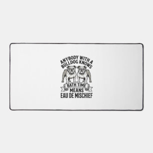 Bulldog Humour Shirt Funny Bath Time Dog Quote Des Desk Mat