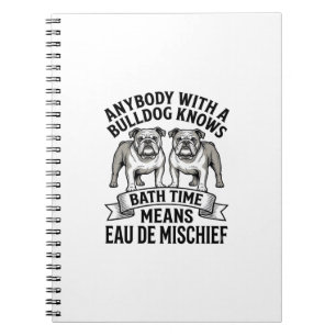 Bulldog Humour Shirt Funny Bath Time Dog Quote Des Notebook