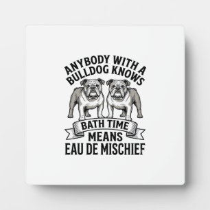 Bulldog Humour Shirt Funny Bath Time Dog Quote Des Plaque