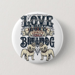 Bulldog Love Shirt Vintage Engraving Dog Quote Des 6 Cm Round Badge